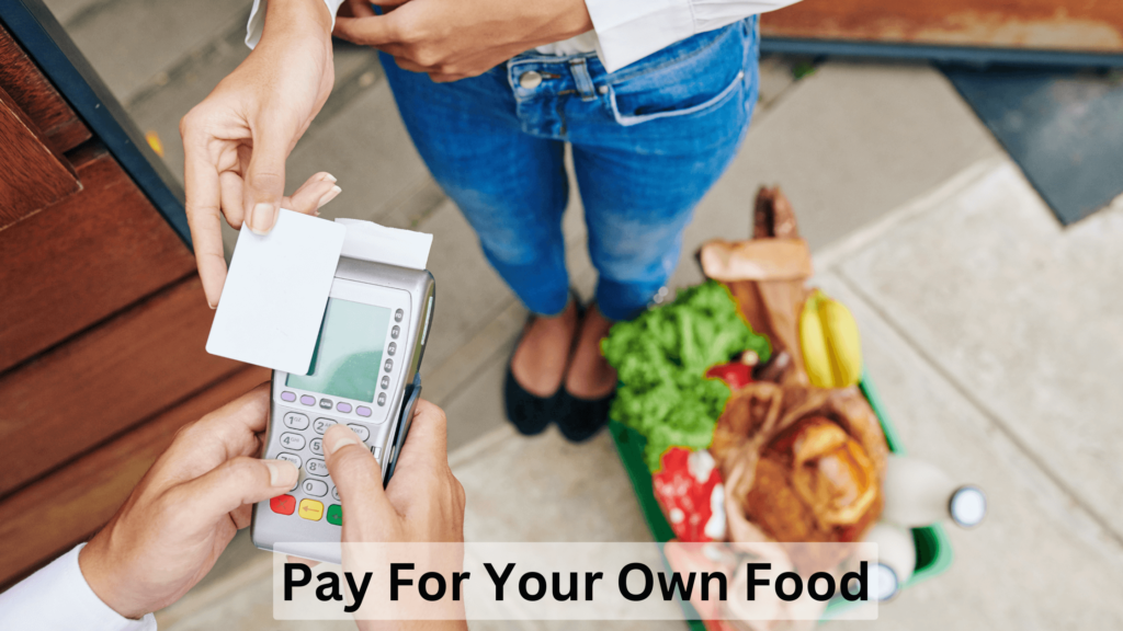 Pay for your own food