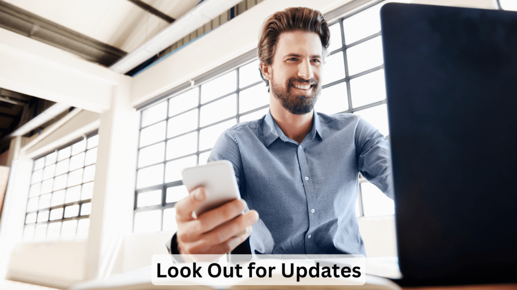 Look Out for Updates