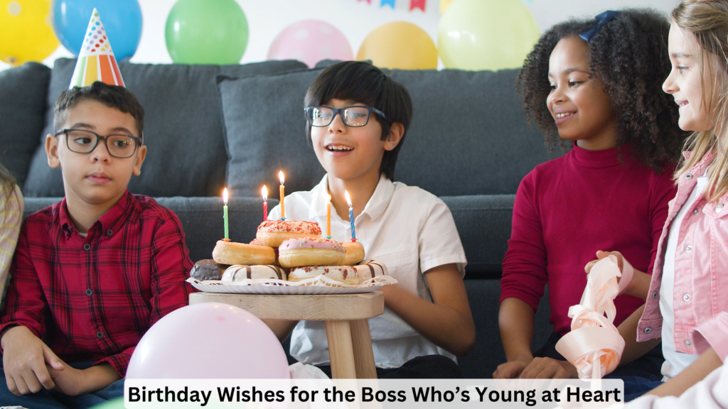 Birthday Wishes for the Boss Who’s Young at Heart