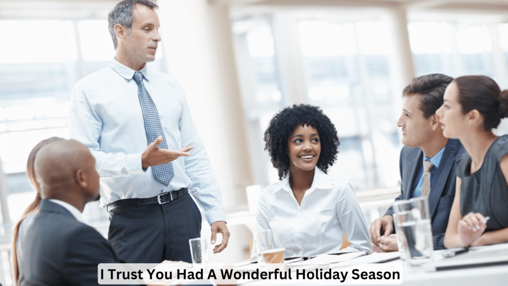 I trust you had a wonderful holiday season