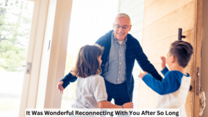 15 Other Ways to Say “It Was Great Catching up With You After a Long ...