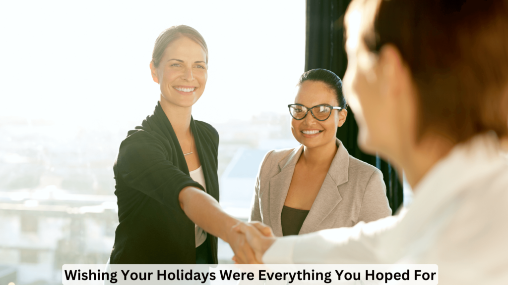 Wishing your holidays were everything you hoped for