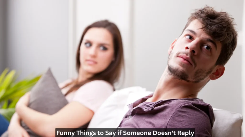 Funny Things to Say if Someone Doesn't Reply