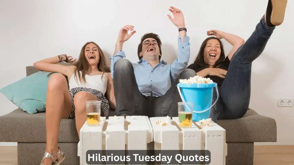 Hilarious Tuesday Quotes