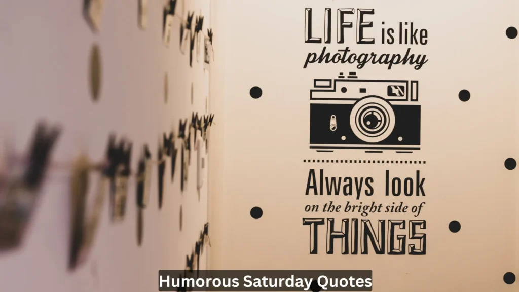 Humorous Saturday Quotes
