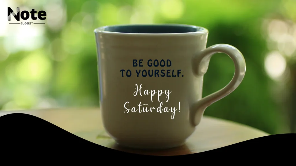 Saturday Quotes Ideas For a Beautiful Weekend