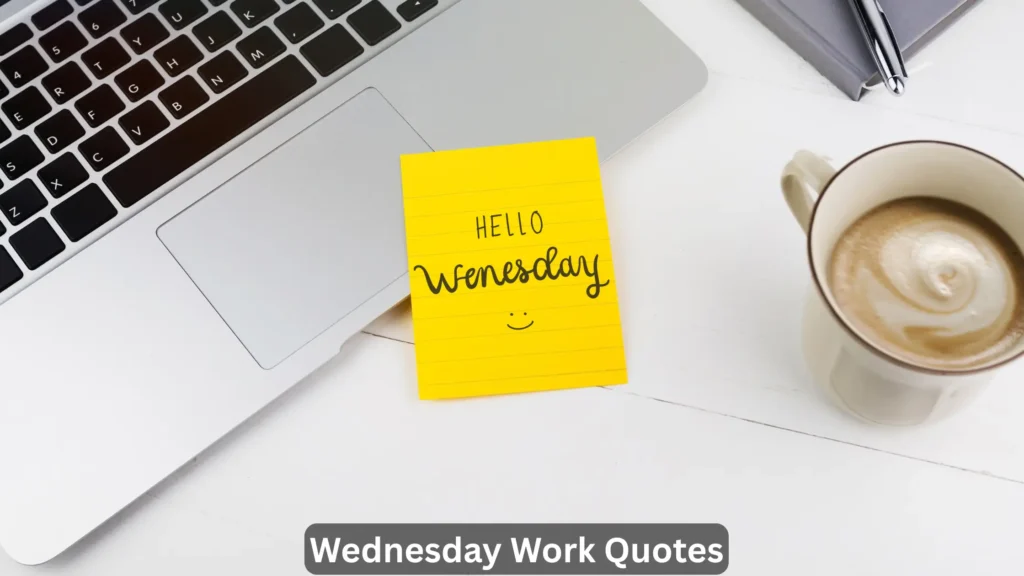 Wednesday Work Quotes